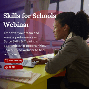 Serco Skills for Schools Webinar – National Apprenticeship Week